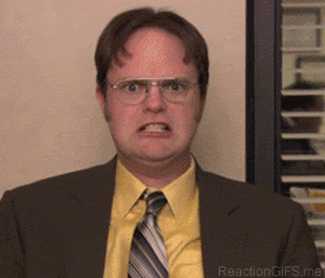 Every Monday morning when my alarm rings (Office Dwight scream)