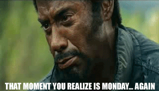 That moment you wake up and realize it is Monday again (Topic Thunder Robert Downey Jr)