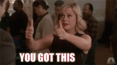 You Got This!