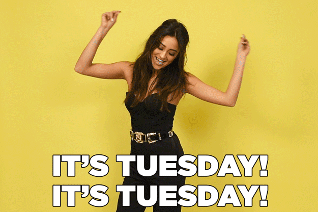 It’s Tuesday, It’s Tuesday