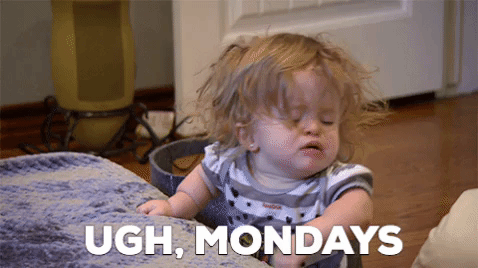 UGH, Mondays