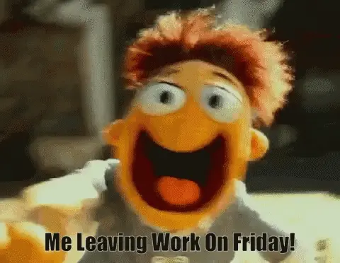 Me leaving work on Friday!