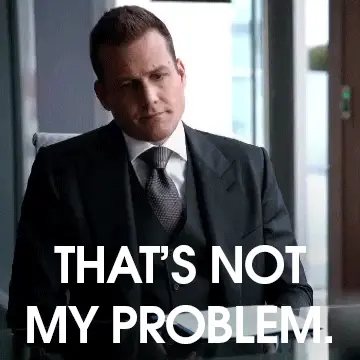 That’s Not My Problem