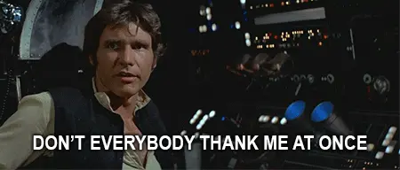 Don’t everybody thank me at once.