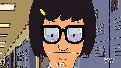Butt. (Bob’s Burgers)