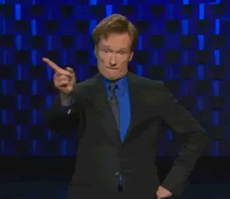 Nuh-uh! (Conan O’Brien)