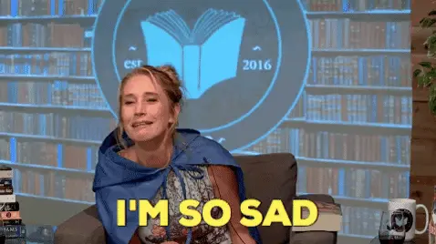 I’m so sad