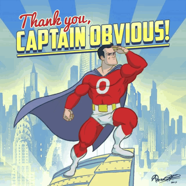 Thank You, Captain Obvious