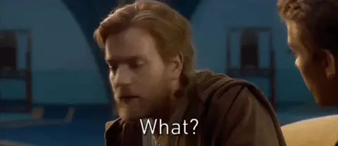 What? (Obi-Wan Kenobi)