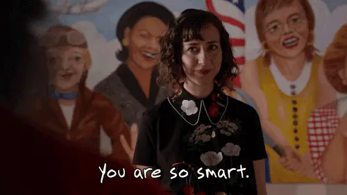 You are so smart