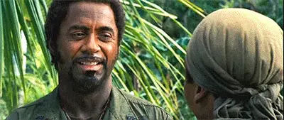 That man’s a national treasure. (Tropic Thunder)