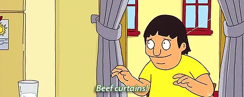 Beef curtains! (Bob’s Burgers)